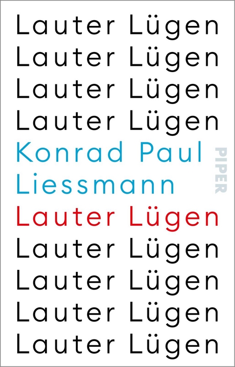 Lauter Lügen - Konrad Paul Liessmann