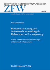 Brauchwassernutzung und Wasserwiederverwendung als Maßnahmen der Klimaanpassung (ZFW 9) - Michael Reinhardt