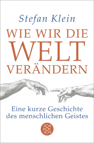 Wie wir die Welt verändern - Stefan Klein