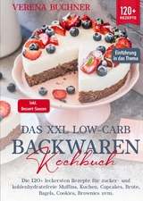 Das XXL Low-Carb Backwaren Kochbuch - Verena Buchner