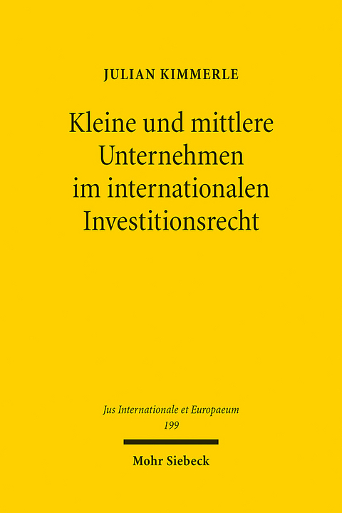 Kleine und mittlere Unternehmen im internationalen Investitionsrecht - Julian Kimmerle