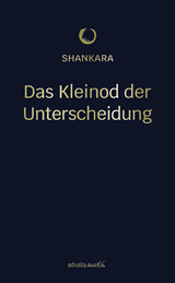 Das Kleinod der Unterscheidung -  Shankara