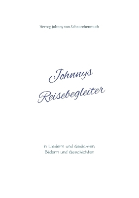 Johnnys Reisebegleiter - Herzog Johnny von Schnarchenreuth