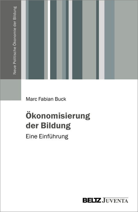 Ökonomisierung der Bildung - Marc Fabian Buck