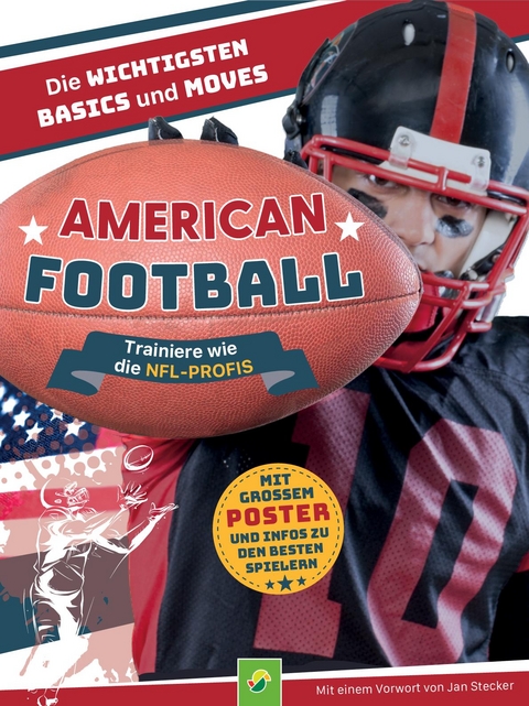 American Football - Trainiere wie die NFL-Profis - Nicole Lindenroth, Sabine Janatschek