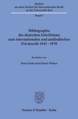 Bibliographie des deutschen Schrifttums zum internationalen und ausländischen Privatrecht 1945 - 1970. - Peter Soyke, Eckart Wehser