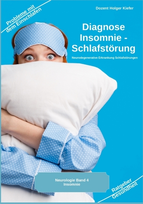 Diagnose Insomnie – Schlafstörung - Holger Kiefer