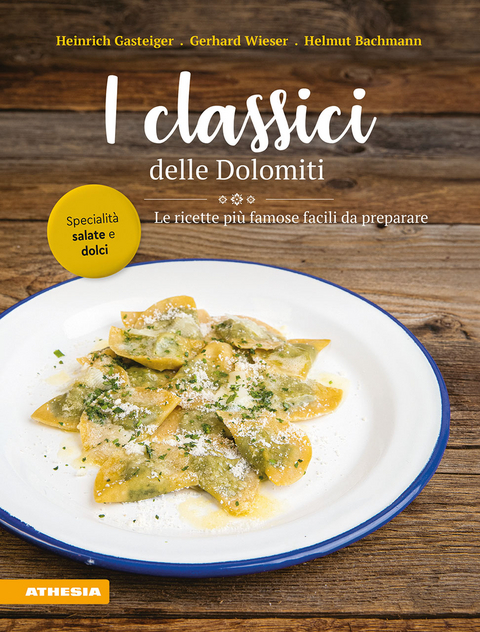 I classici delle Dolomiti - Heinrich Gasteiger, Gerhard Wieser, Helmut Bachmann