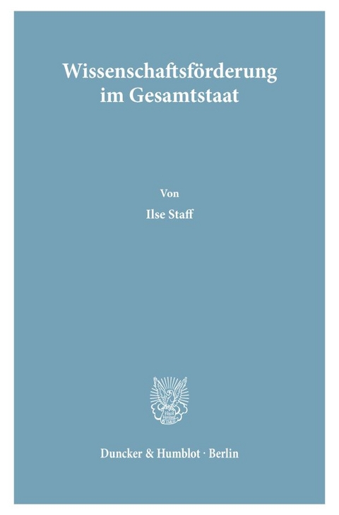 Wissenschaftsförderung im Gesamtstaat. - Ilse Staff