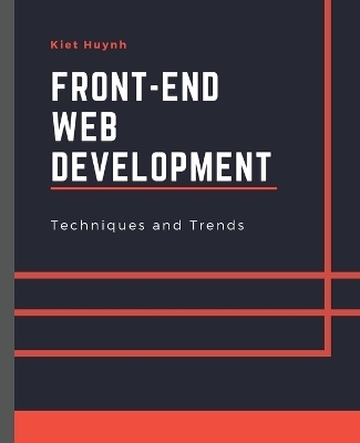 Front-End Web Development Techniques and Trends - Kiet Huynh