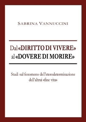 Dal diritto di vivere al dovere di morire - Sabrina Vannuccini