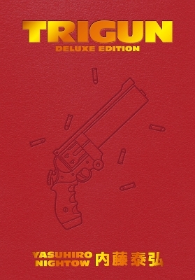 Trigun Deluxe Edition - Yasuhiro Nightow, Justin Burns