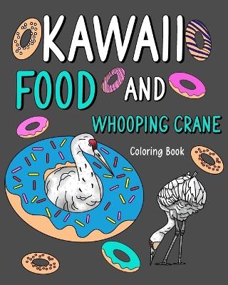 Kawaii Food and Whooping Crane Coloring Book -  Paperland