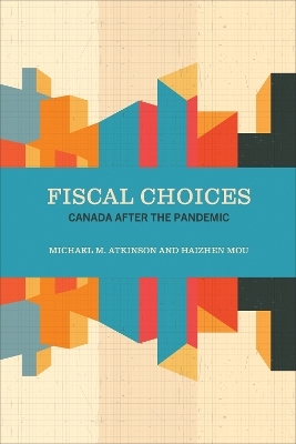 Fiscal Choices - Michael M. Atkinson, Haizhen Mou