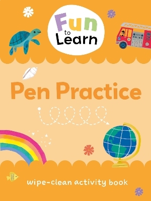 Fun to Learn Wipe Clean: Pen Practice -  Sweet Cherry Publishing