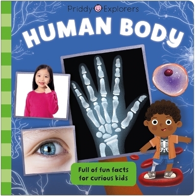 Priddy Explorers: Human Body - Roger Priddy