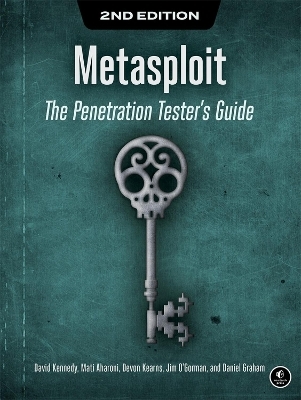 Metasploit, 2nd Edition - David Kennedy, Mati Aharoni, Devon Kearns