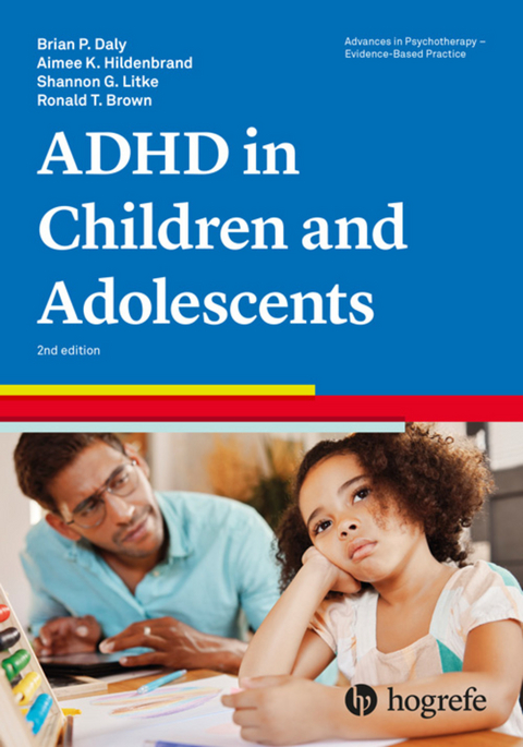 Attention-Deficit/Hyperactivity Disorder in Children and Adolescents - Brian P. Daly, Aimee K. Hildenbrand, Shannon G. Litke, Ronald T. Brown