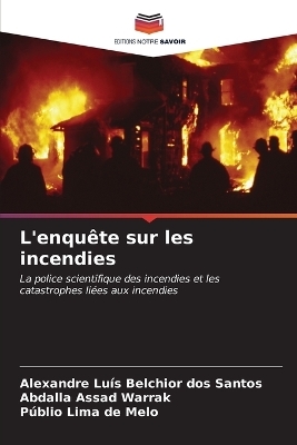 L'enquête sur les incendies - Alexandre Luís Belchior dos Santos, Abdalla Assad Warrak, Públio Lima de Melo