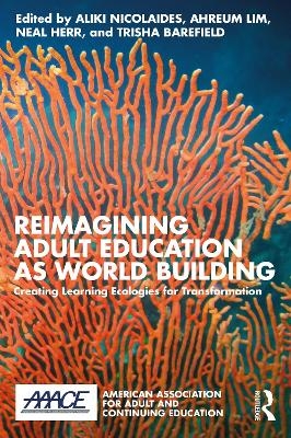 Reimagining Adult Education as World Building - 