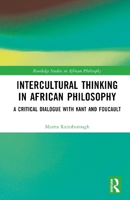 Intercultural Thinking in African Philosophy - Marita Rainsborough