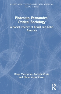 Florestan Fernandes’ Critical Sociology - Diogo Valença de Azevedo Costa, Eliane Veras Soares