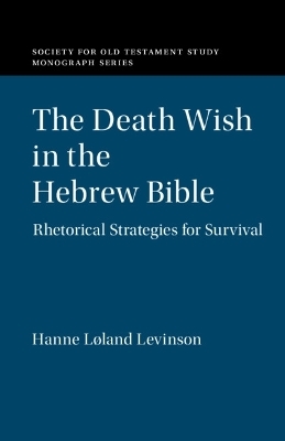 The Death Wish in the Hebrew Bible - Hanne Løland Levinson