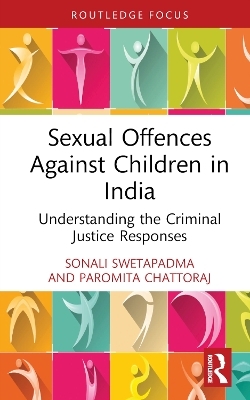 Sexual Offences Against Children in India - Sonali Swetapadma, Paromita Chattoraj