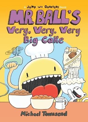 Mr. Ball's Very, Very, Very Big Cake - Michael Townsend