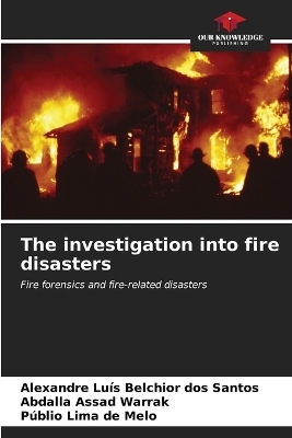 The investigation into fire disasters - Alexandre Luís Belchior dos Santos, Abdalla Assad Warrak, Públio Lima de Melo