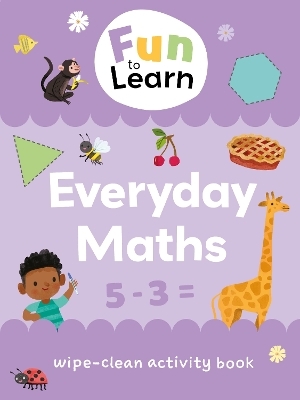 Fun to Learn Wipe Clean: Everyday Maths -  Sweet Cherry Publishing