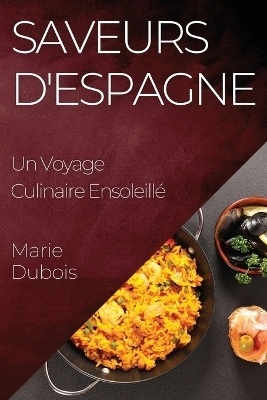 Saveurs d'Espagne - Marie Dubois