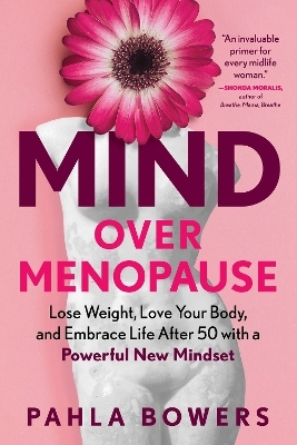 Mind Over Menopause - Pahla Bowers