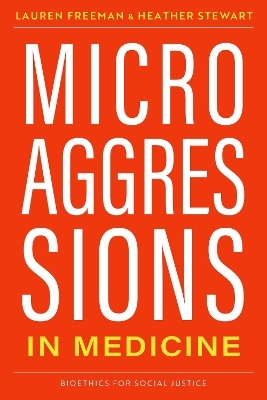 Microaggressions in Medicine - Lauren Freeman, Heather Stewart