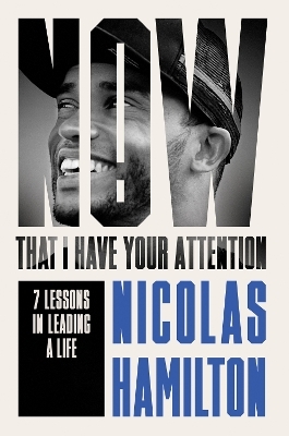 Now That I have Your Attention - Nicolas Hamilton