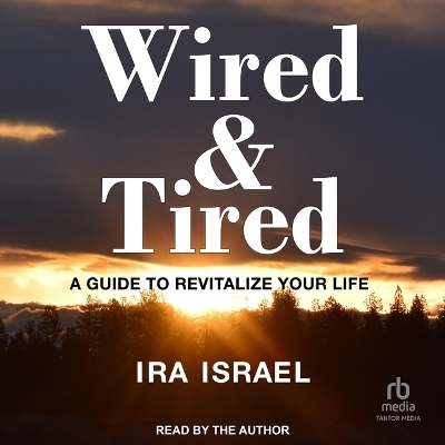 Wired & Tired - Ira Israel