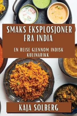 Smaks Eksplosjoner fra India - Kaja Solberg