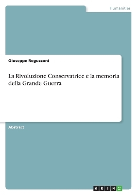 La Rivoluzione Conservatrice e la memoria della Grande Guerra - Giuseppe Reguzzoni