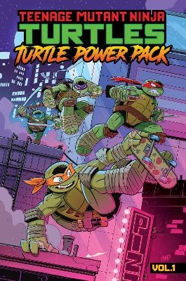 Teenage Mutant Ninja Turtles: Turtle Power Pack, Vol. 1 - Landry Q. Walker, Dean Clarrain