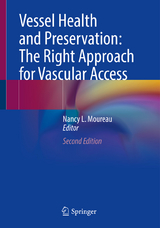 Vessel Health and Preservation: The Right Approach for Vascular Access - Moureau, Nancy L.