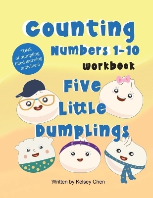 Five Little Dumplings Counting Numbers 1-10 Workbook - Kelsey Chen