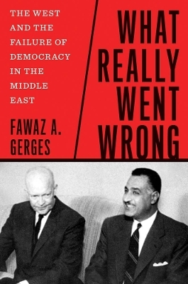 What Really Went Wrong - Fawaz A. Gerges