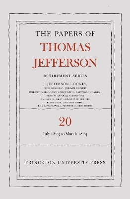 The Papers of Thomas Jefferson, Retirement Series, Volume 20 - Thomas Jefferson