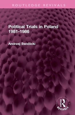 Political Trials in Poland 1981-1986 - Andrzej Swidlicki