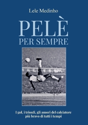 Pelè per sempre - Lele Medinho