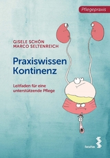 Praxiswissen Kontinenz - Gisele Schön, Marco Seltenreich