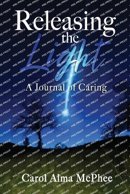 Releasing the Light - Carol Alma McPhee