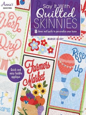 Say It With Quilted Skinnies - Margie Ullery