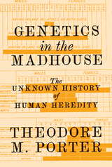 Genetics in the Madhouse - Theodore M. Porter