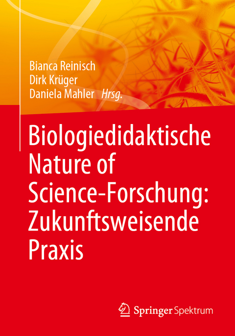 Biologiedidaktische Nature of Science-Forschung: Zukunftsweisende Praxis - 